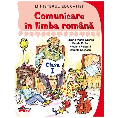 Manual Comunicare in Limba Romana pentru clasa I, Semestrul I+II - Roxana Gavrila - editura Akademos Art