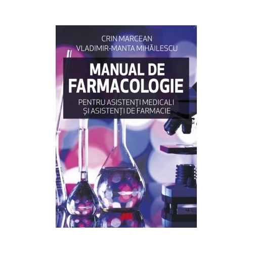 Manual de farmacologie pentru asistenti medicali si asistenti de farmacie - Crin Marcean, Vladimir-Manta Mihailescu, editura All
