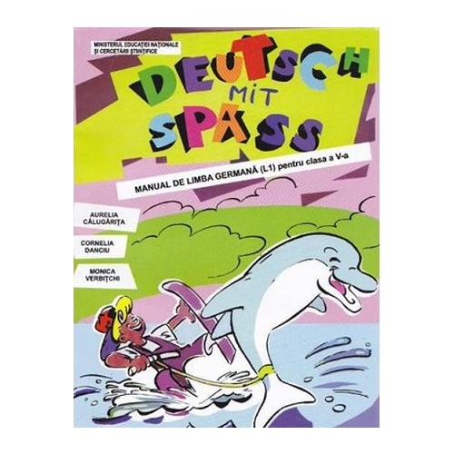 Manual de germana L1, clasa a V-a. Deutsch mit Spass - Aurelia Calugarita, editura Didactica si Pedagogica
