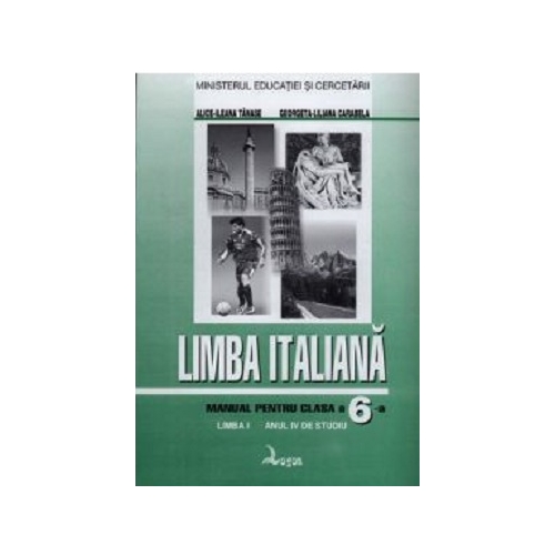 Manual de limba italiana, clasa 6-a. Anul 4 de studiu, Limba 1 - Alice-Ileana Tanase