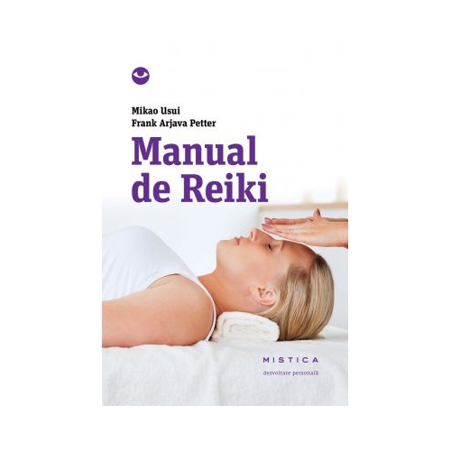 Manual de reiki (editia a 2-a) - Frank Arjava Petter, Mikao Usui