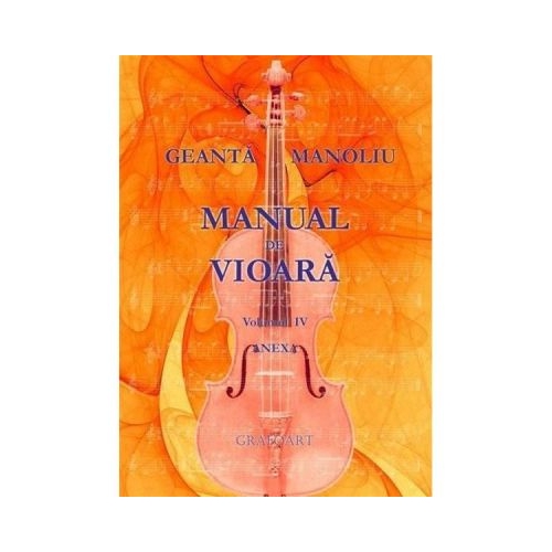Manual de vioara. Volumul 4. Anexa - George Manoliu