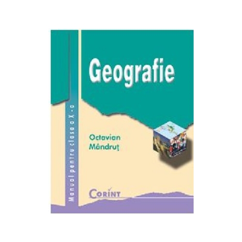 Manual geografie clasa a X-a - Octavian Mandrut, editura Corint