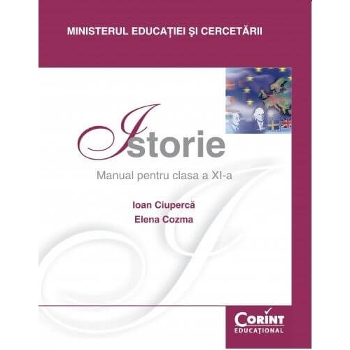 Manual istorie clasa a XI -a - Ioan Ciuperca, Elena Cozma, editura Corint