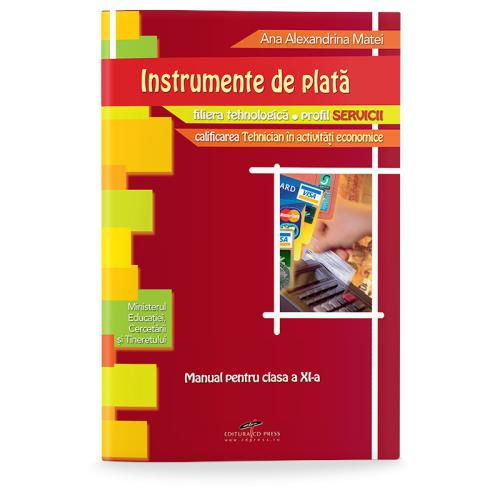 Manual pentru clasa a XI-a. Instrumente de plata - Alexandrina Ana Matei, editura CD Press