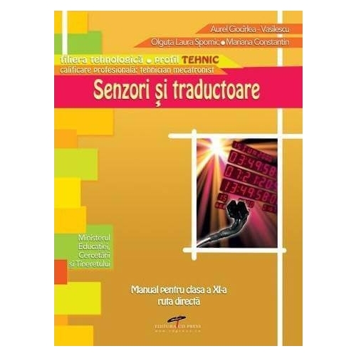 Manual pentru clasa a XI-a. Senzori si traductoare. Ruta directa - Aurel Ciocarlea-Vasilescu, editura CD Press