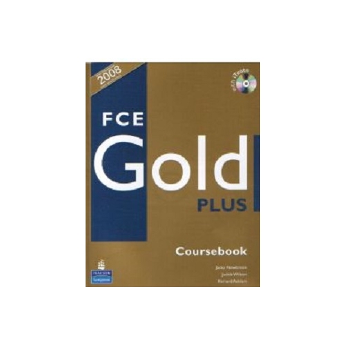 FCE GOLD PLUS, Manual pentru limba engleza clasa 11-a Limba 2 cu CD - Jacky Newbrook, Judith Wilson, Rawdon Wyatt, Sally Burgess