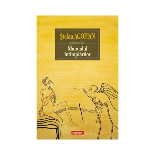 Manualul intimplarilor - Stefan Agopian