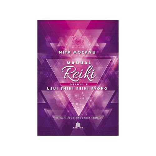 Manualul Reiki. Gradul 2 - Nita Mocanu