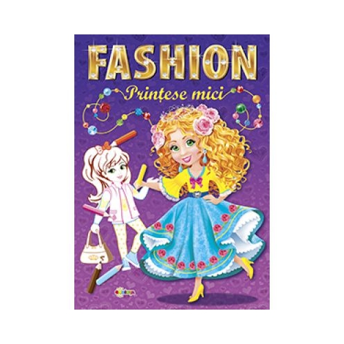 Marea carte de colorat. Fashion. Printese mici, editura Dorinta. Carte educativa pentru copii.