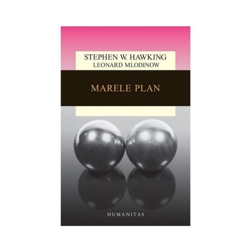 Marele plan (ed. 2018) - Stephen Hawking, Leonard Mlodinow