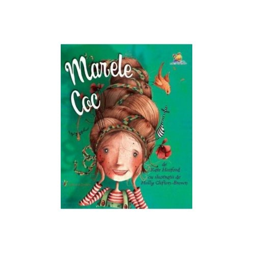 Marele coc - Kate Hosford. Ilustratii de Holly Clifton-Brown