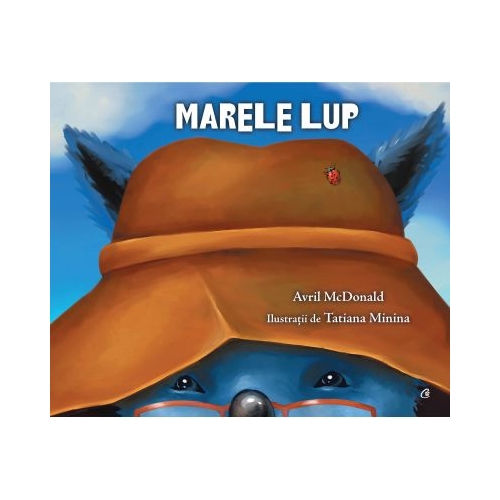 Marele lup - Avril McDonald. Ilustratii de Tatiana Minina, editura Curtea Veche