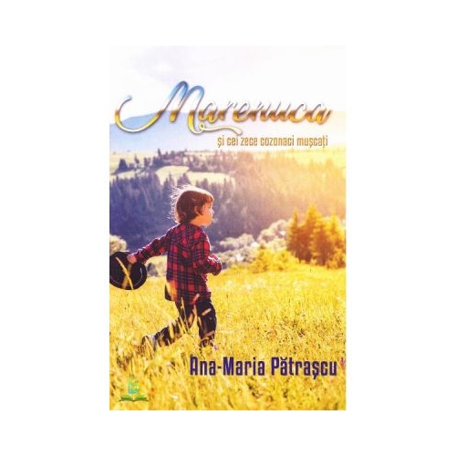 Marenuca si cei zece cozonaci muscati - Ana-Maria Patrascu