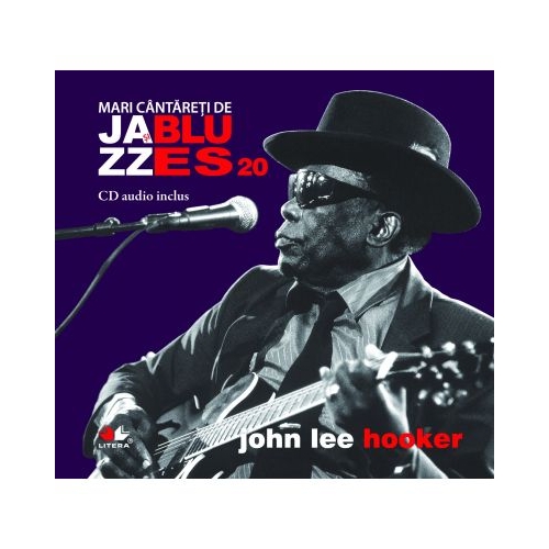 Mari cantareti de jazz si blues. John Lee Hooker. Carte + CD audio