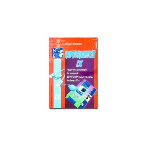 Rezolvarea problemelor din manual de intensiv-informatica clasa a IX-a - Mariana Milosescu