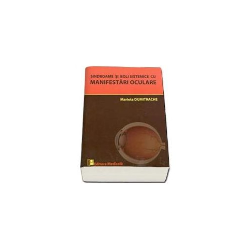 Sindroame si boli sistemice cu manifestari oculare - Marieta Dumitrache