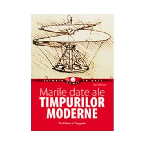 Marile date ale Timpurilor Moderne - Jean Delorme Diverse Pro Editura grupdzc