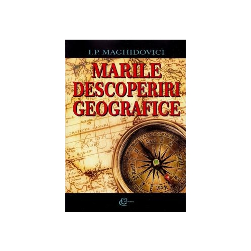Marile descoperiri geografice - I. P. Maghidovici