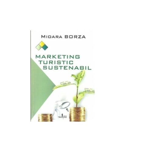 Marketing turistic sustenabil - Mioara Borza