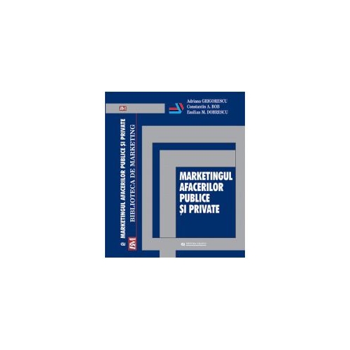Marketingul afacerilor publice si private - Adriana Grigorescu