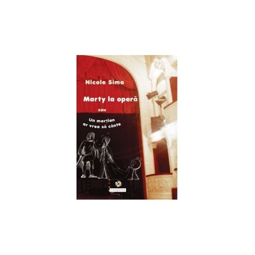 Marty la opera sau Un martian ar vrea sa cante. Carte pentru copii, editura Compania