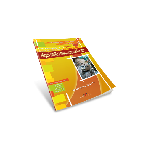 Masini-unelte pentru prelucrari la rece. Manual pentru clasa a X-a - Manuela Ianina Buse, Aurel Ciocirlea-Vasilescu