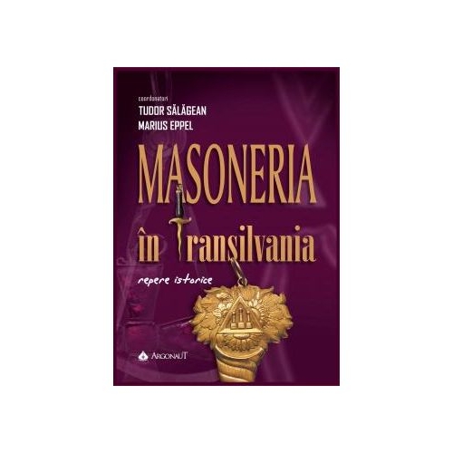 Masoneria in Transilvania - Tudor Salagean, Marius Eppel