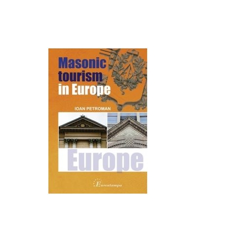 Masonic tourism in Europe - Ioan Petroman