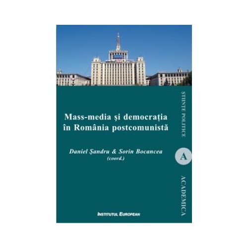 Mass-media si democratia in Romania postcomunista (ed. a II-a) - Daniel Sandru