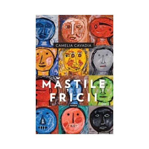 Mastile fricii - Camelia Cavadia