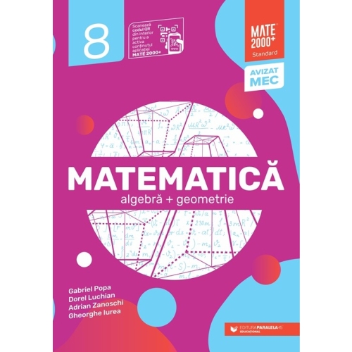 Matematica. Algebra, geometrie. Clasa a 8-a. 2023 Standard - Gabriel Popa, Adrian Zanoschi, Gheorghe Iurea Set Semestrul I + Semestrul II Clasa 8 Paralela 45 grupdzc