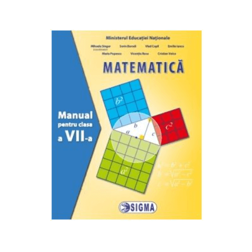 Manual de matematica pentru clasa a VII-a - Mihaela Singer, Sorin Borodi, Editura Sigma, Manuale Matematica Clasa 7