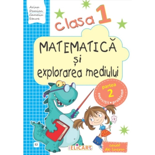 Matematica si explorarea mediului. Clasa I. Partea a II-a (E2) Caiet de lucru. Varianta EDP (Balan, Voinea, Andrei, Stan) - Arina Damian, Elicart, Auxiliare Clasa 1