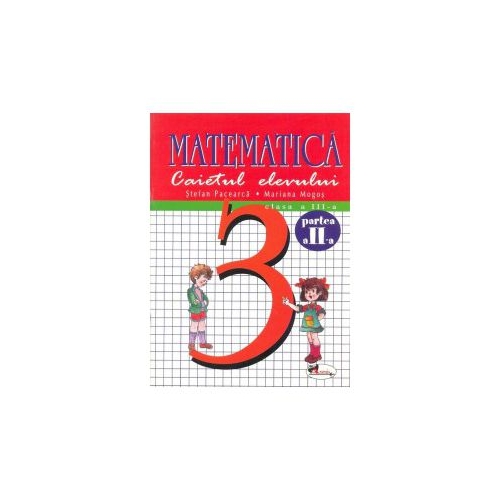 Caietul elevului -Matematica clasa a-III-a - sem. II