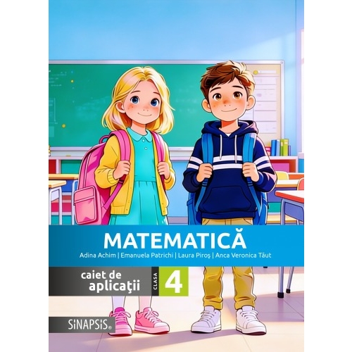 Matematica - caiet de aplicatii pentru clasa a 4-a - Anca Veronica Taut, Adina Achim, Elena Lapusan, Anicuta Todea
