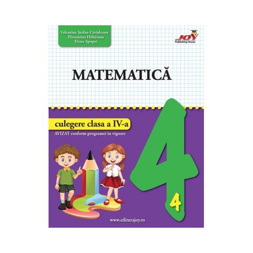 Matematica, culegere clasa a IV-a - Valentina Stefan-Caradeanu. Auxiliar scolar editura Joy