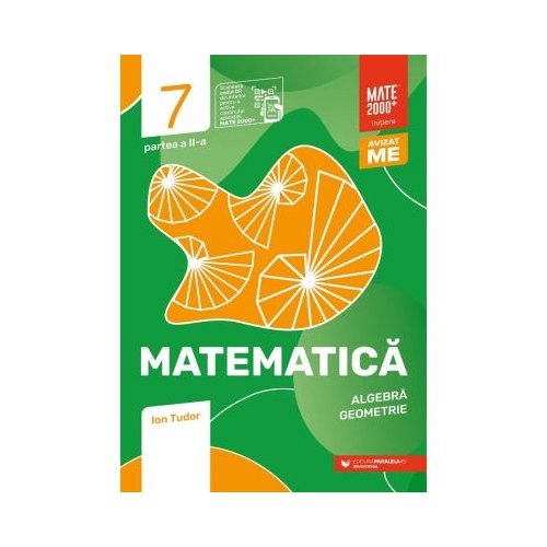 Matematica. Algebra, geometrie. Caiet de lucru. Clasa a 7-a. 2023 Initiere. Partea a 2-a - Ion Tudor Semestrul II Clasa 7 Paralela 45