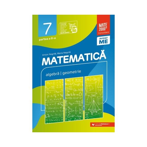 Matematica. Algebra, geometrie. Clasa a 7-a. 2023 Consolidare. Partea a 2-a - Anton Negrila Semestrul II Clasa 7 Paralela 45 grupdzc