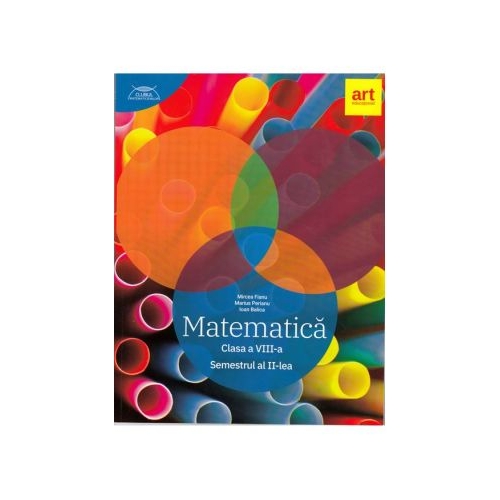 Matematica pentru clasa a 8-a. Semestrul 2 (Colectia clubul matematicienilor) - Mircea Fianu, Marius Perianu