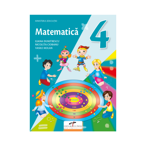 Matematica. Manual pentru clasa a IV-a - Iliana Dumitrescu, Nicoleta Ciobanu, Vasile Molan