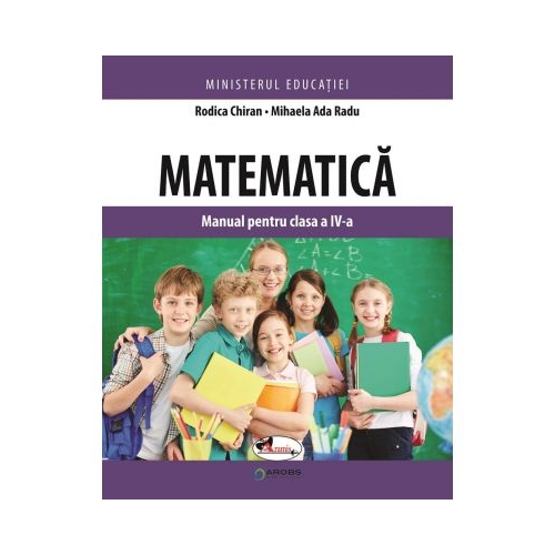 Matematica. Manual pentru clasa a IV-a - Rodica Chiran, Mihaela Ada Radu