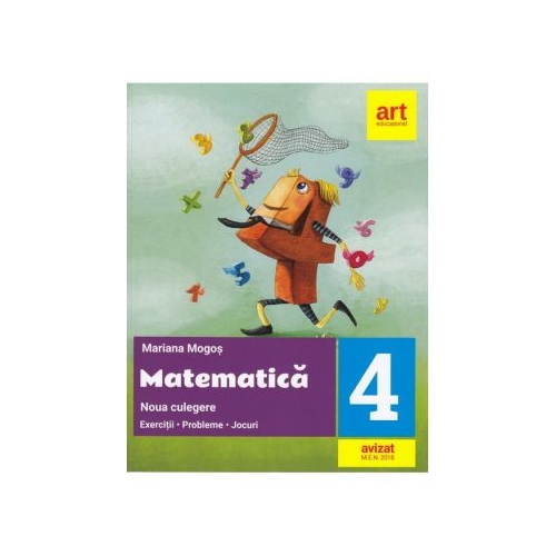 Matematica culegere, pentru clasa a IV-a. Noua culegere - Exercitii - Probleme - Jocuri - Mariana Mogos