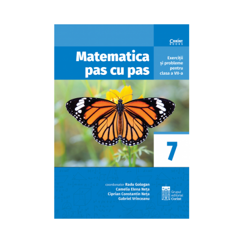 Matematica pas cu pas. Exercitii si probleme pentru clasa a VII-a - Radu Gologan, editura Corint