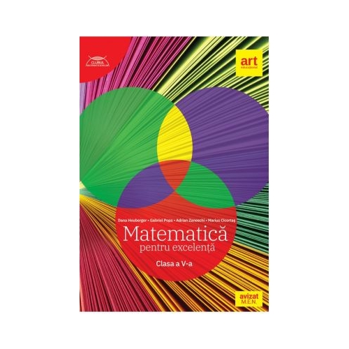 Matematica pentru excelenta. Clasa a V-a. Clubul Matematicienilor - Dana Heuberger, Gabriel Popa, Adrian Zanoschi, Marius Ciocartas