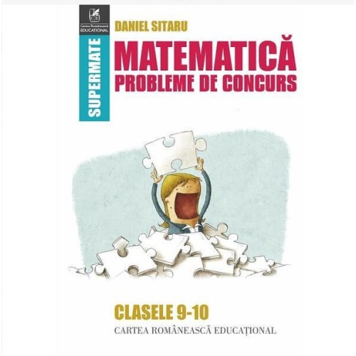 Matematica. Probleme de concurs. Clasele 9-10 - Daniel Sitaru, editura Cartea Romaneasca Educational