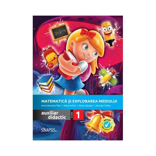 Matematica si explorarea mediului. Auxiliar didactic pentru clasa a I-a - Anca Veronica Taut, Anicuta Todea, Adina Achim, Elena Lapusan