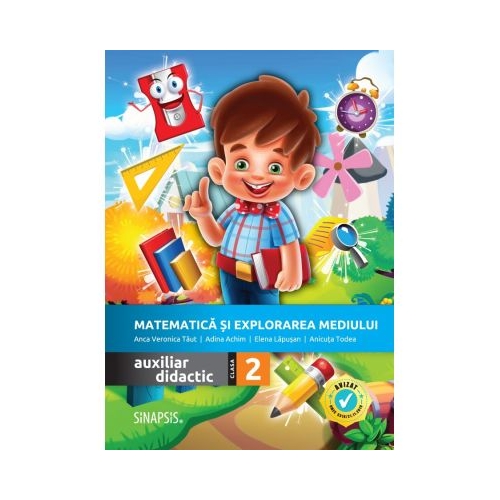 Matematica si explorarea mediului. Auxiliar didactic pentru clasa a II-a - Anca Veronica Taut, Anicuta Todea, Adina Achim, Elena Lapusan Set Semestrul I + Semestrul II Clasa 2 Sinapsis grupdzc