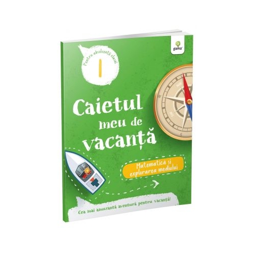 Caietul meu de vacanta. Matematica si explorarea mediului clasa I