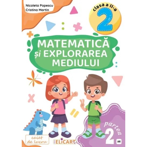 Matematica si explorarea mediului. Clasa a II-a. Partea a II-a (E2) Caiet de lucru. Exercitii, probleme, probe de evaluare. Varianta EDP (Radu, Chiran, Piriiala) - Nicoleta Popescu, Elicart, Auxiliare Clasa 2